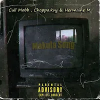 Cull Mobb — Makula Song Ft Choppa.kvy & Hermaine M — обложка